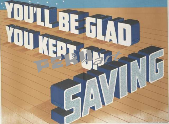 youll-be-glad-you-kept-on-saving-artiwmpst16471-dafa90